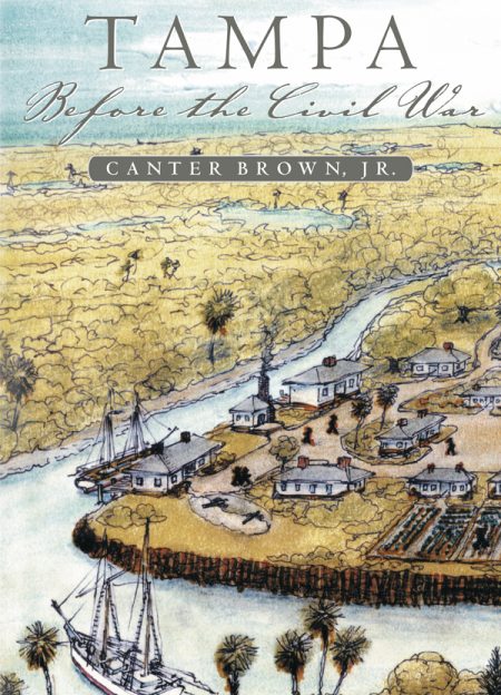 A picture of the cover of the book, Tampa Before the Civil War, displaying a painting of Tampa in its early days.
